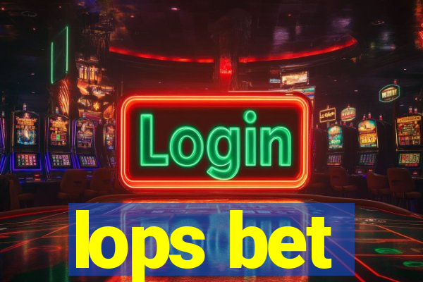 lops bet