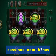 cassinos com b?nus sem depósito