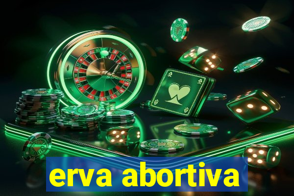 erva abortiva