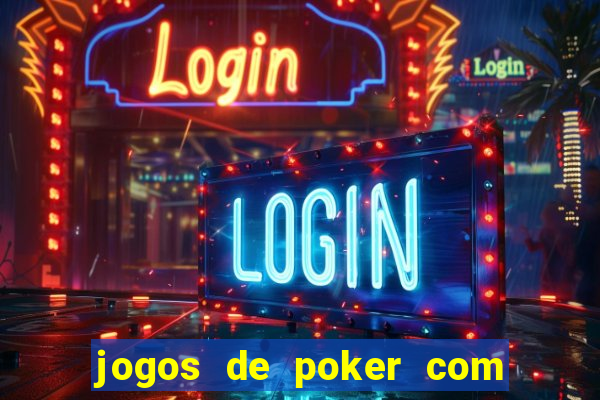 jogos de poker com dinheiro real