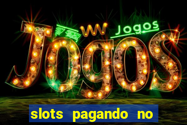 slots pagando no cadastro 2024