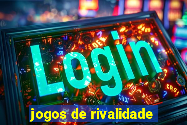 jogos de rivalidade