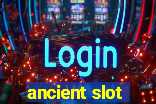 ancient slot