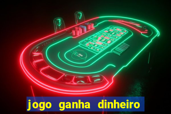 jogo ganha dinheiro de verdade pix