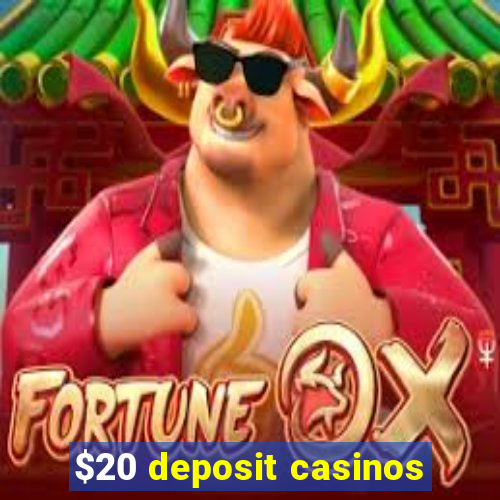 $20 deposit casinos