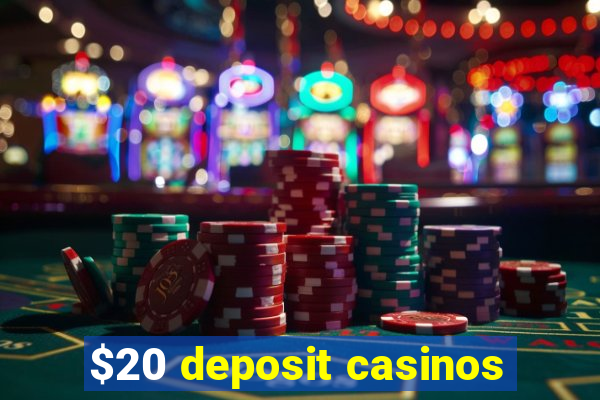 $20 deposit casinos