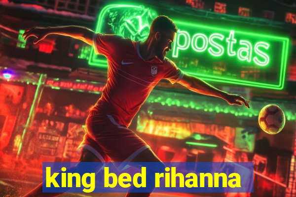 king bed rihanna