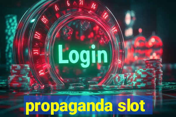 propaganda slot