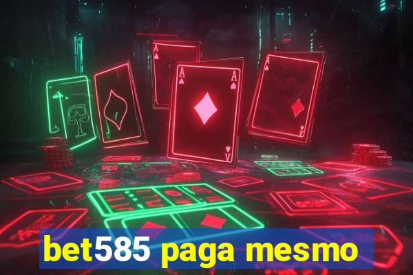 bet585 paga mesmo