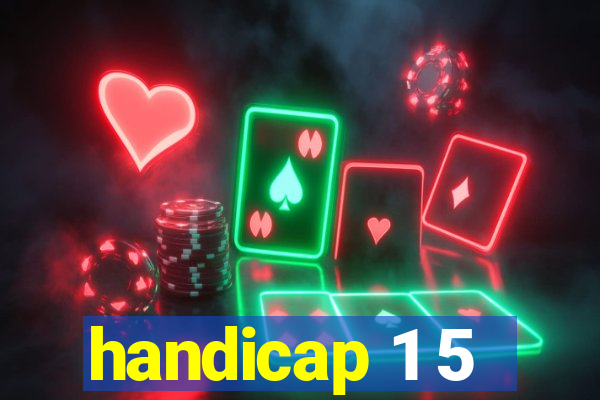 handicap 1 5