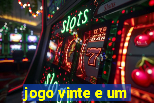 jogo vinte e um