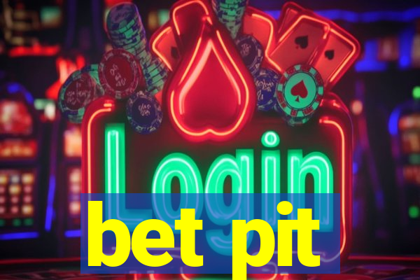 bet pit