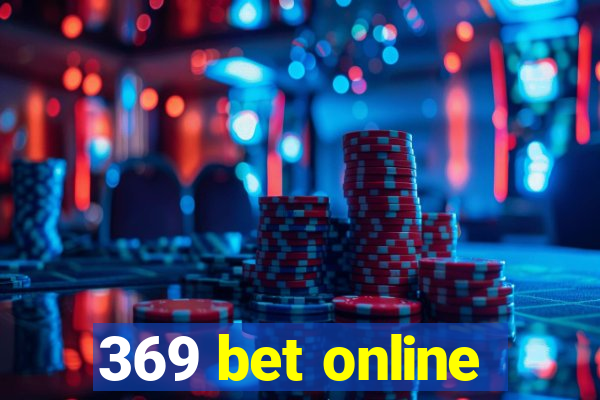 369 bet online