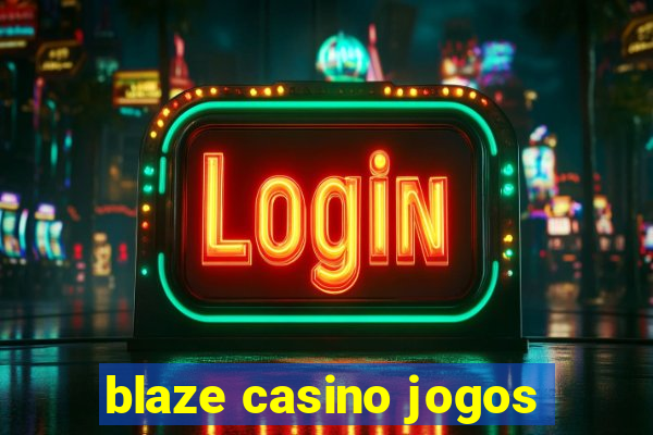 blaze casino jogos