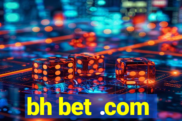 bh bet .com