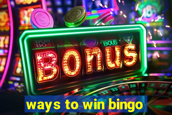 ways to win bingo