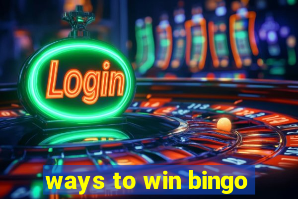 ways to win bingo