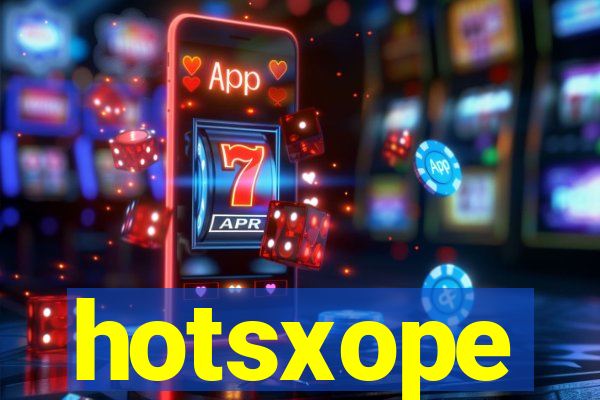 hotsxope