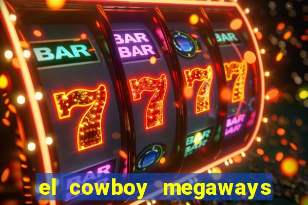 el cowboy megaways slot online