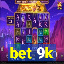 bet 9k