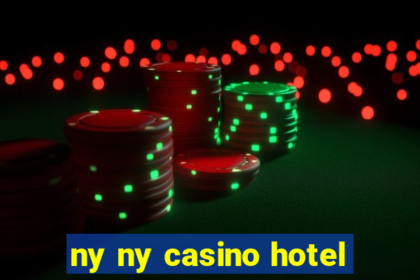 ny ny casino hotel