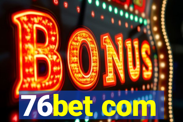 76bet com