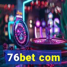 76bet com