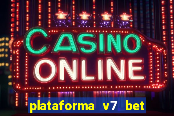 plataforma v7 bet é confiável