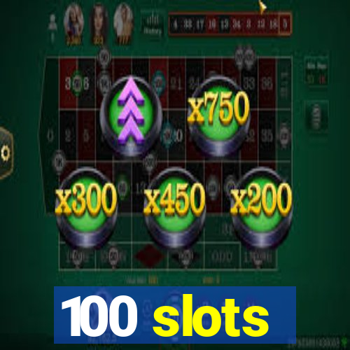 100 slots