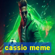 cassio meme