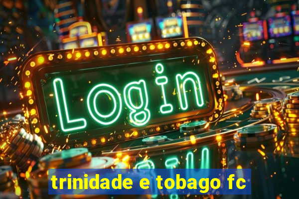 trinidade e tobago fc