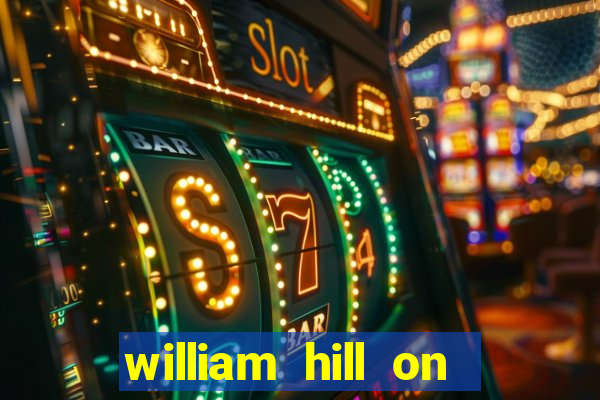 william hill on line betting