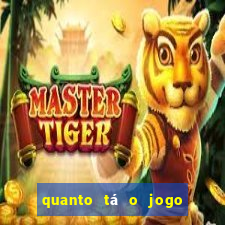 quanto tá o jogo do brasileir?o