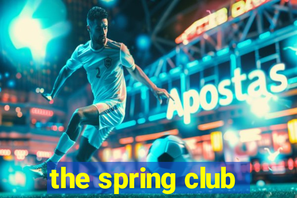 the spring club