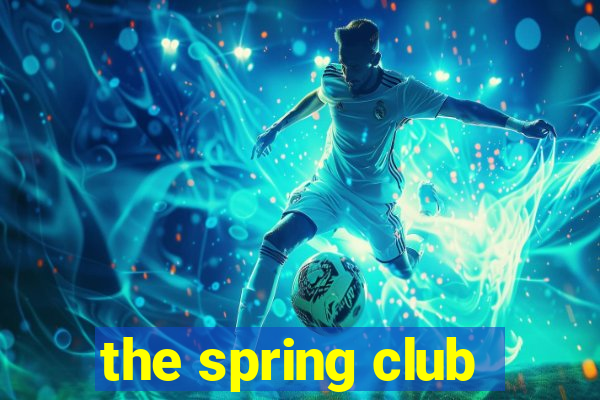 the spring club