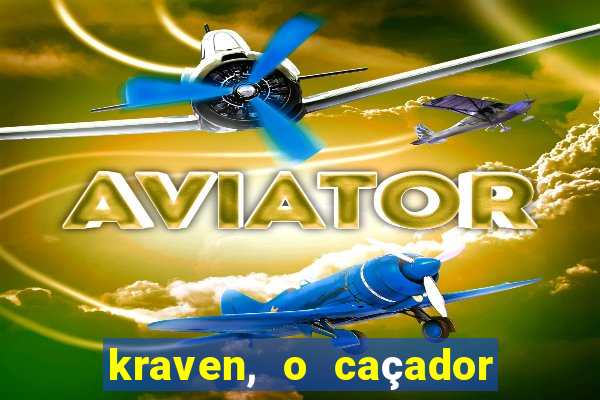 kraven, o caçador filme completo dublado