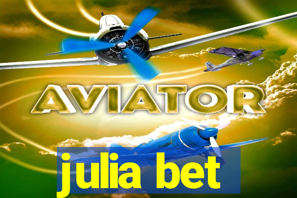 julia bet