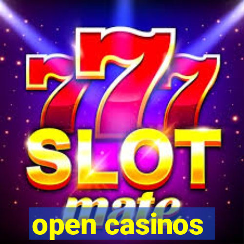 open casinos