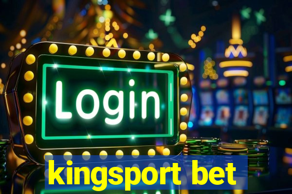 kingsport bet