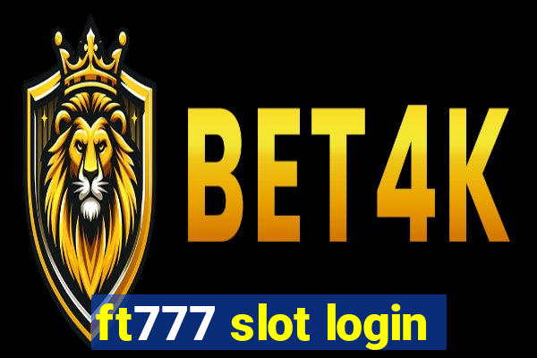 ft777 slot login