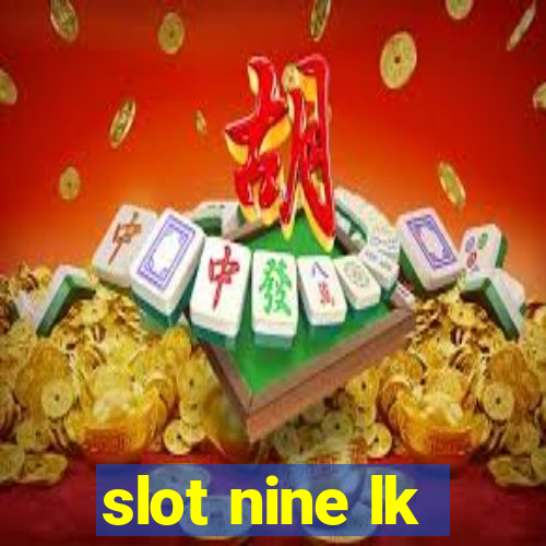 slot nine lk