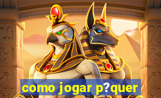 como jogar p?quer