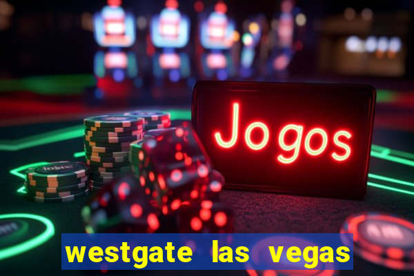 westgate las vegas and casino