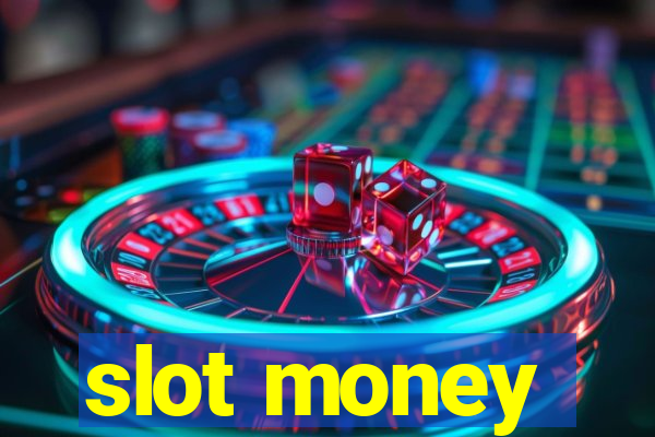 slot money