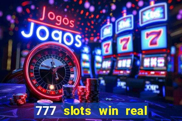 777 slots win real money india