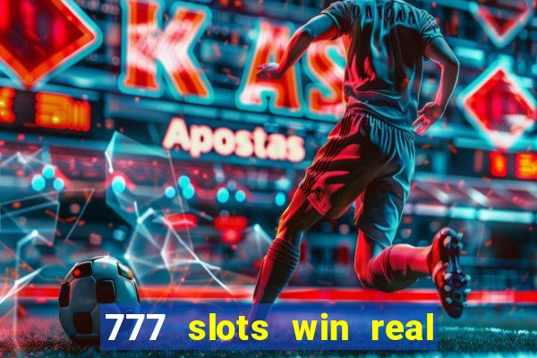 777 slots win real money india