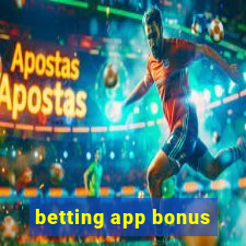 betting app bonus