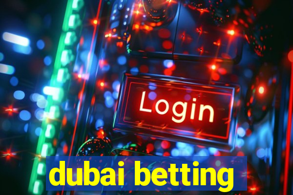 dubai betting