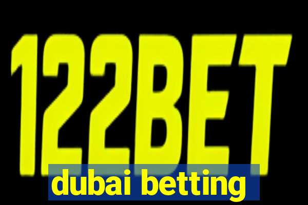 dubai betting