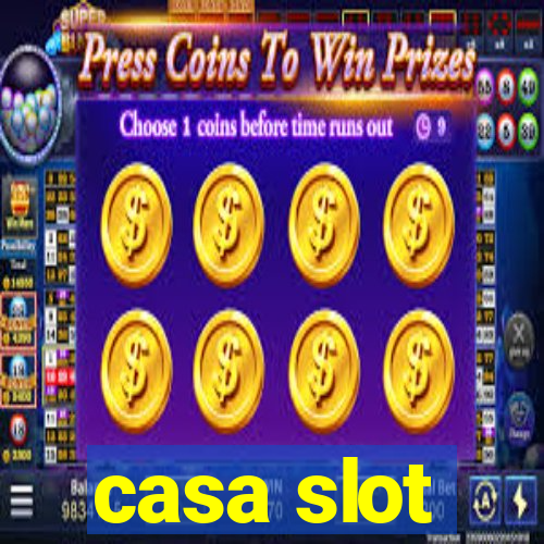 casa slot